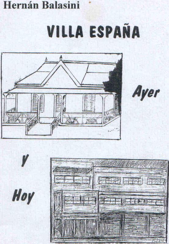 Historia de Villa España. Escrita por el profesor de dibujo e historiador Hernán Balasini. Editado por el semanario El Yunque